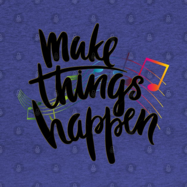 Make Things Happen by D_AUGUST_ART_53